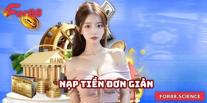 4 bước hướng dẫn For88 nạp tiền thành công cho người mới