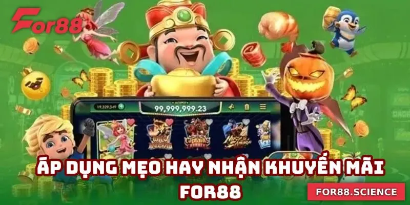 Khuyến mãi For88 - Khám Phá Những Phần Quà Bất Ngờ Chờ Đón 4 Áp dụng mẹo hay nhận khuyến mãi For88 liền tay