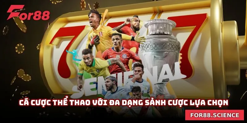 FOR88 - Link Vào Nhà Cái FOR88.COM Chính Thức Tại Việt Nam 11 Cá cược thể thao với đa dạng sảnh cược lựa chọn