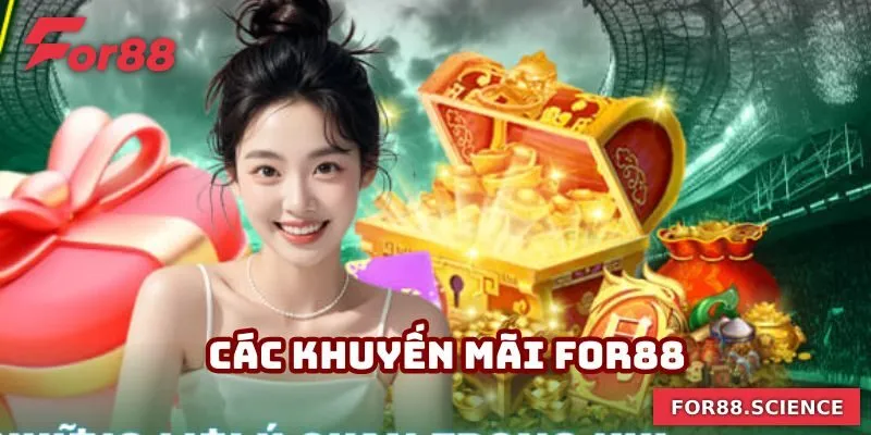 Khuyến mãi For88 - Khám Phá Những Phần Quà Bất Ngờ Chờ Đón 3 Các khuyến mãi For88 mà sân chơi cung cấp cho các hội viên