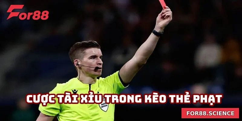 Kèo Thẻ Phạt - Các Cửa Cược Và Mẹo Vào Tiền Dễ Thắng 2 Chọn cửa tài/xỉu trong kèo thẻ phạt