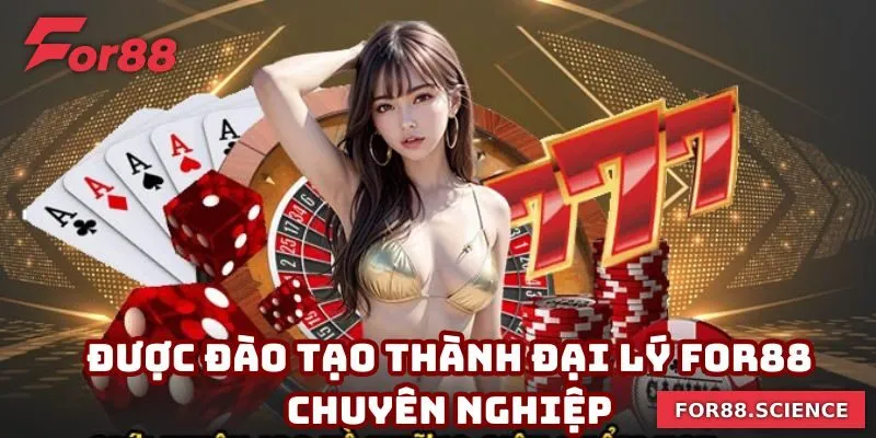 Đại Lý For88 - Bước Đột Phá Trong Hành Trình Giải Trí Của Bạn 2 Được đào tạo cực kỳ chuyên nghiệp khi trở thành đại lý For88