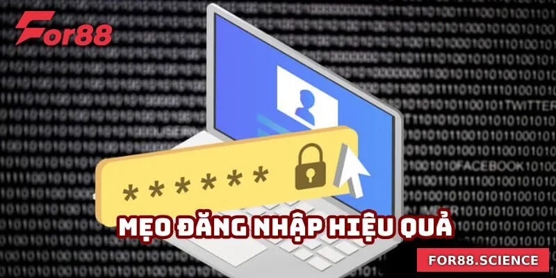 Mẹo đăng nhập hiệu quả