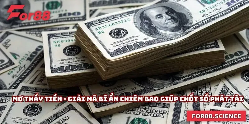 Mơ Thấy Tiền - Giải Mã Bí Ẩn Chiêm Bao Giúp Chốt Số Phát Tài