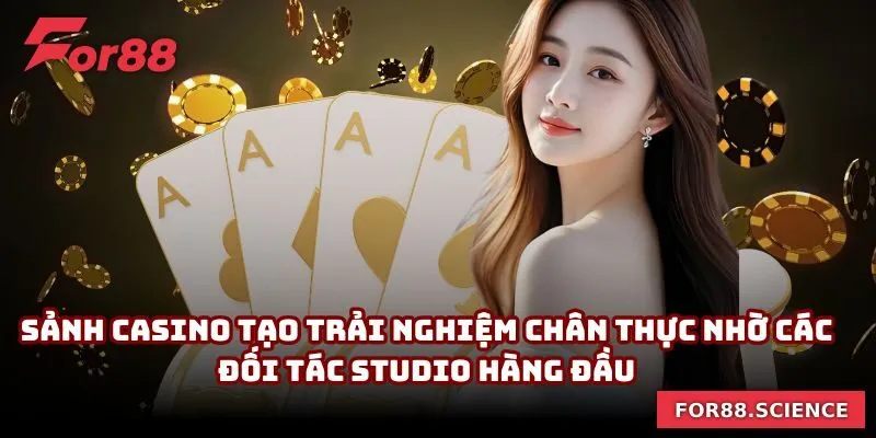 FOR88 - Link Vào Nhà Cái FOR88.COM Chính Thức Tại Việt Nam 12 Sảnh Casino tạo trải nghiệm chân thực nhờ các đối tác studio hàng đầu